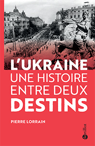 L'Ukraine, une histoire entre deux destins